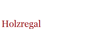 Holzregal